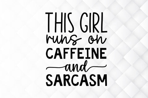 This girl runs on caffeine and SVG SVG Regulrcrative 