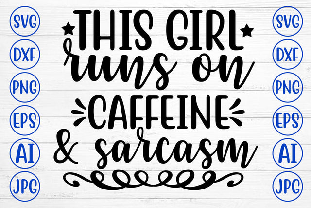 THIS GIRL RUNS ON CAFFEINE & SARCASM SVG Cut File SVG Syaman 