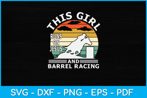 This Girl Runs On Jesus And Barrel Racing Svg Cutting File SVG Helal 