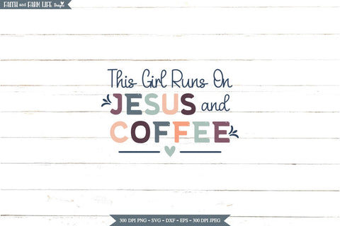 This Girl Runs On Jesus and Coffee SVG Designs by Jolein 