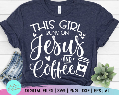 This Girl Runs on Jesus and Coffee Svg - Jesus Svg - Jesus and Mom Svg - Coffee and Jesus Svg - Funny Mom Svg SVG She Shed Craft Store 