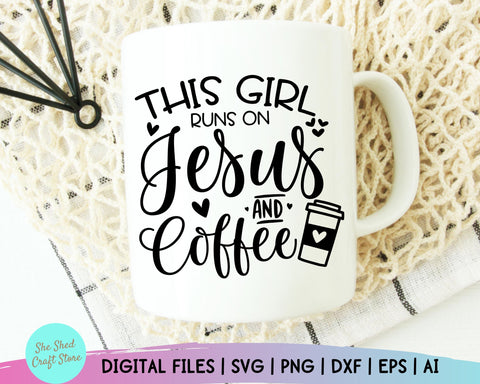 This Girl Runs on Jesus and Coffee Svg - Jesus Svg - Jesus and Mom Svg - Coffee and Jesus Svg - Funny Mom Svg SVG She Shed Craft Store 
