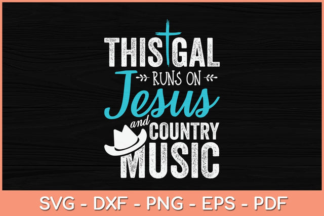 This Girl Runs On Jesus And Country Music Christian Svg Cutting File SVG Helal 