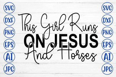 This Girl Runs On Jesus And Horses SVG Cut File SVG Syaman 
