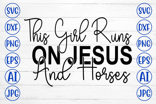 This Girl Runs On Jesus And Horses SVG Cut File SVG Syaman 