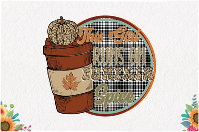 This Girl Runs on Pumpkin Spice Sublimation Sublimation Jagonath Roy 