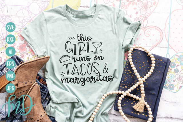 This Girl Runs On Tacos And Margaritas SVG SVG Morgan Day Designs 