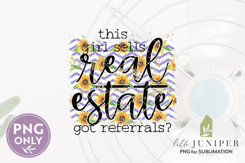 This Girl Sells Real Estate | Sunflower Sublimation Files Sublimation LilleJuniper 