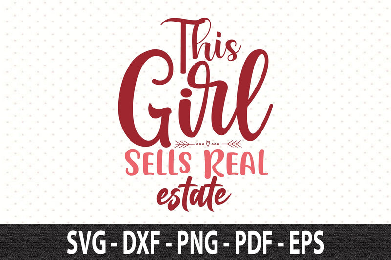 This Girl Sells Real Estate Svg So Fontsy