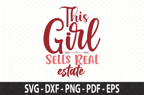 This Girl Sells Real Estate SVG SVG orpitasn 