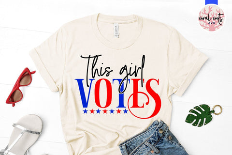 This girl votes - US Election SVG EPS DXF PNG SVG CoralCutsSVG 