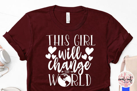 This girl will change the world - Feminist SVG EPS DXF PNG File SVG CoralCutsSVG 