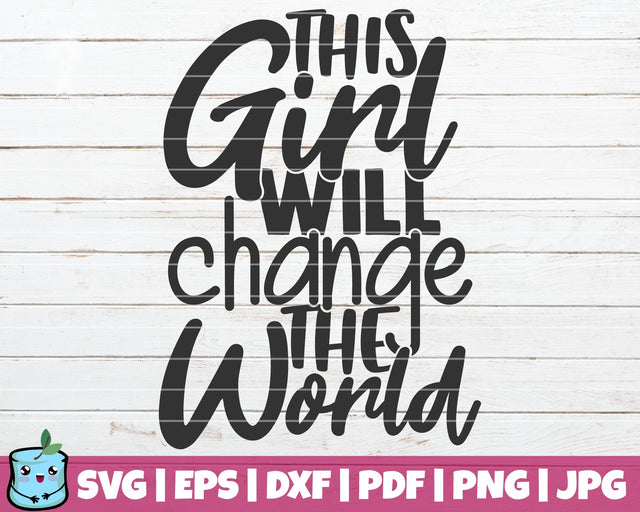 This Girl Will Change The World SVG MintyMarshmallows 