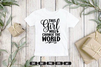 This Girl Will Change the World svg SVG shah alam 