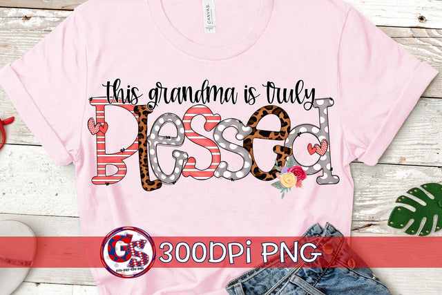 This Grandma Is Truly Blessed PNG for Sublimation Sublimation Greedy Stitches 