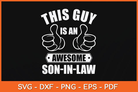 This Guy Awesome Son-in-law From Father-in-law Svg Cutting File SVG Helal 