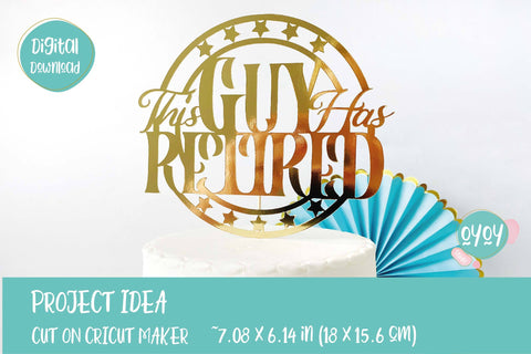 This Guy Has Retired SVG | Cake Topper and T-shirt Design SVG OyoyStudioDigitals 