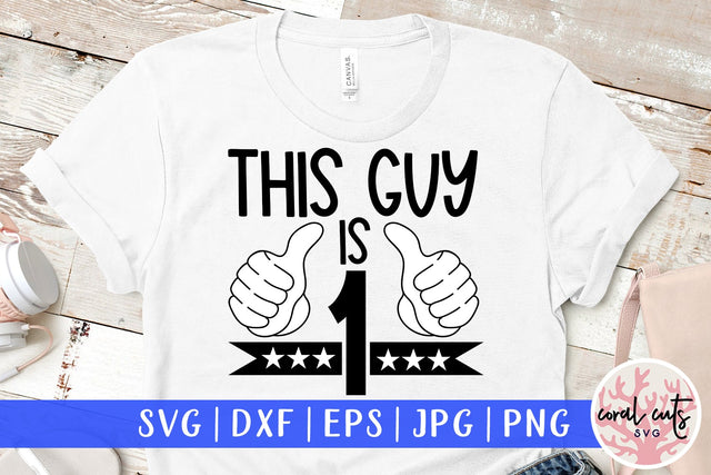This guy is 1 - Birthday SVG EPS DXF PNG Cutting File SVG CoralCutsSVG 