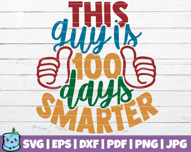 This Guy Is 100 Days Smarter SVG MintyMarshmallows 