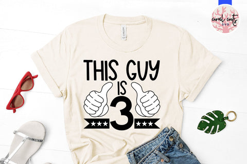 This guy is 3 - Birthday SVG EPS DXF PNG Cutting File SVG CoralCutsSVG 