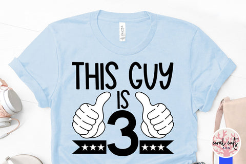 This guy is 3 - Birthday SVG EPS DXF PNG Cutting File SVG CoralCutsSVG 