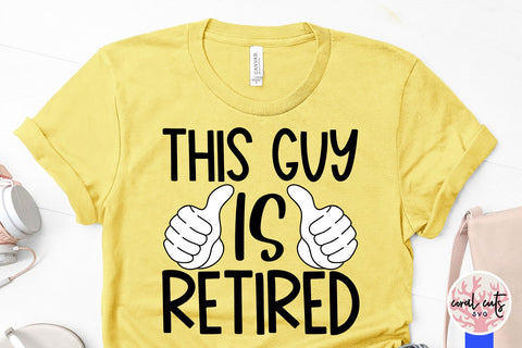 This guy is retired - Retirement SVG EPS DXF PNG Cutting File SVG CoralCutsSVG 