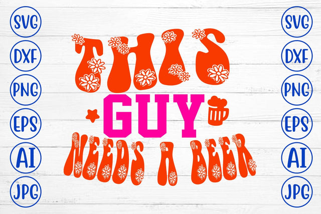 This Guy Needs A Beer Retro SVG SVG Syaman 