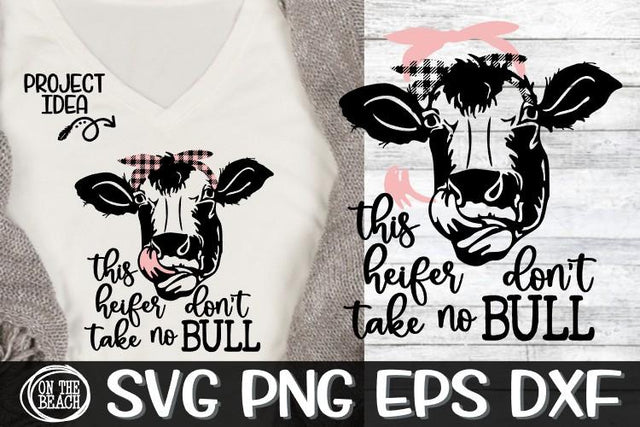 This Heifer Don't Take No Bull - Bandana - SVG PNG DXF EPS SVG On the Beach Boutique 