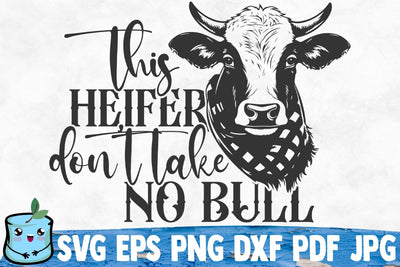 This Heifer Don't Take No Bull SVG MintyMarshmallows 