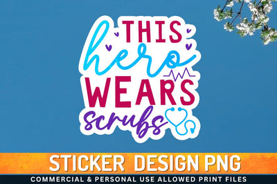 This hero wears scrubs Sublimation PNG Sublimation Regulrcrative 