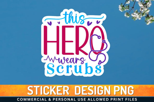 This hero wears scrubs Sublimation PNG Sublimation Regulrcrative 