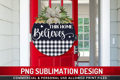 This home believes Sublimation PNG Sublimation Regulrcrative 