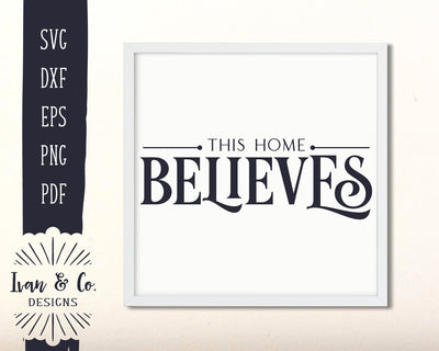 This Home Believes SVG Files | Christmas | Holidays | Winter SVG (877057188) SVG Ivan & Co. Designs 