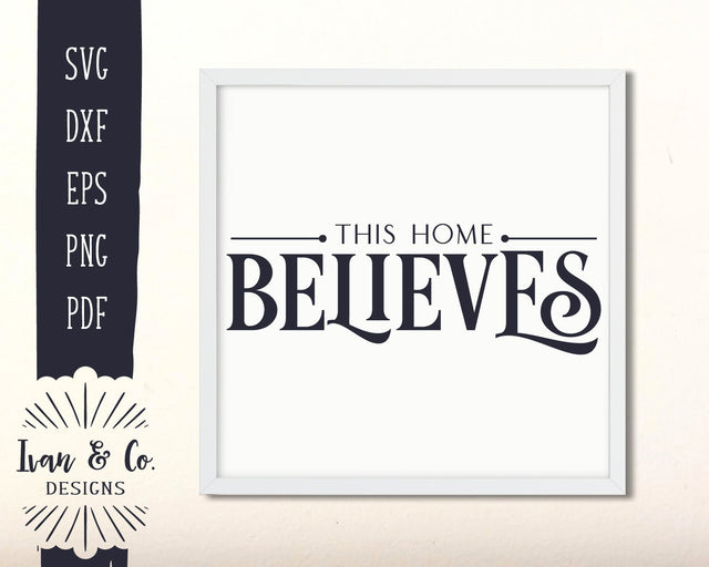 This Home Believes SVG Files | Christmas | Holidays | Winter SVG (877057188) SVG Ivan & Co. Designs 