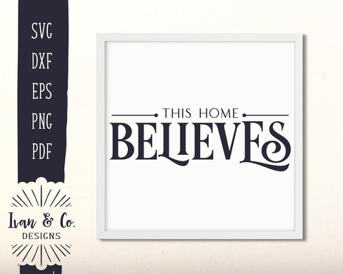 This Home Believes SVG Files | Christmas | Holidays | Winter SVG (877057188) SVG Ivan & Co. Designs 