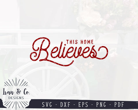 This Home Believes SVG Files | Christmas Sign Svg | Farmhouse Sign Svg | Christmas Svg | Commercial Use | Digital Cut Files (1203004170) SVG Ivan & Co. Designs 