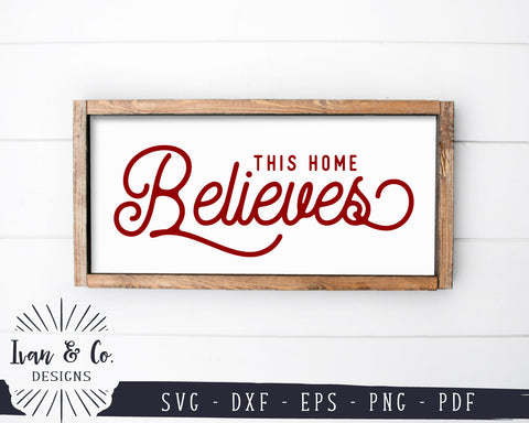This Home Believes SVG Files | Christmas Sign Svg | Farmhouse Sign Svg | Christmas Svg | Commercial Use | Digital Cut Files (1203004170) SVG Ivan & Co. Designs 