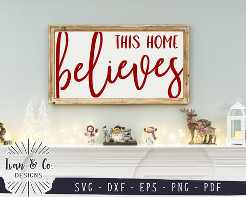 This Home Believes SVG Files | Christmas SVG | Farmhouse Christmas SVG | Commercial Use | Cricut | Silhouette | Cut Files (1055586919) SVG Ivan & Co. Designs 
