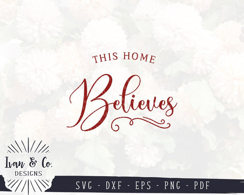 This Home Believes SVG Files | Christmas SVG | Winter SVG | Santa SVG | Commercial Use | Cricut | Silhouette | Cut Files (1005258326) SVG Ivan & Co. Designs 