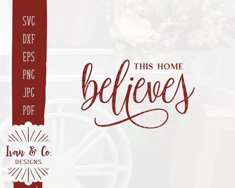 This Home Believes SVG Files | Christmas | Winter | Holidays | Santa SVG (861704452) SVG Ivan & Co. Designs 