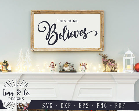 This Home Believes SVG Files | Santa SVG | Farmhouse SVG | Christmas SVG | Commercial Use | Cricut | Silhouette | Digital Cut Files (1062351293) SVG Ivan & Co. Designs 
