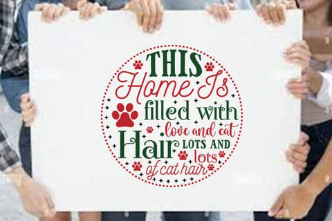 This Home Is Filled With Love And Cat Hair Lots And Lots Of Cat Hair SVG Angelina750 