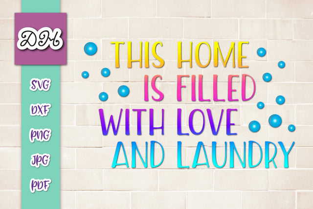 This Home is Filled With Love and Laundry Print & Cut SVG Digitals by Hanna 