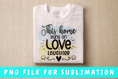 This Home Runs On Love And Laughter PNG, Family Design For Sublimation Sublimation HappyDesignStudio 