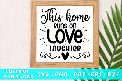This Home Runs On Love And Laughter SVG SVG HappyDesignStudio 