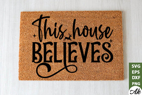 This house believes Doormat SVG SVG akazaddesign 