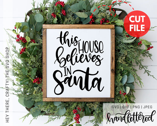 This House Believes in Santa SVG Hey There, Crafty! 