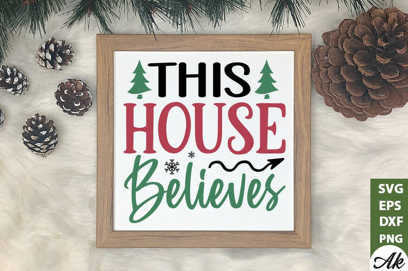 This house believes Sign Making SVG SVG akazaddesign 