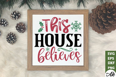This house believes Sign Making SVG SVG akazaddesign 