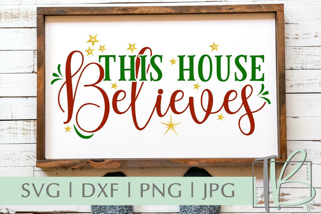 This House Believes SVG, Christmas SVG SVG TB Designs 